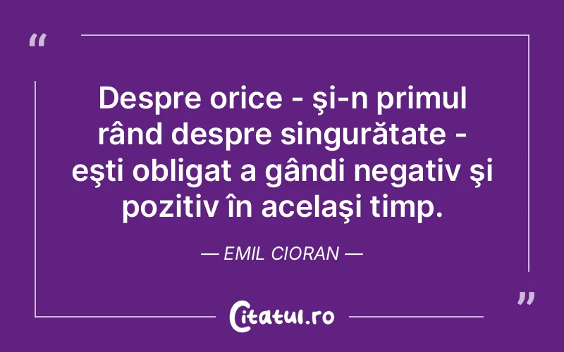 Citat Emil Cioran - citate viata