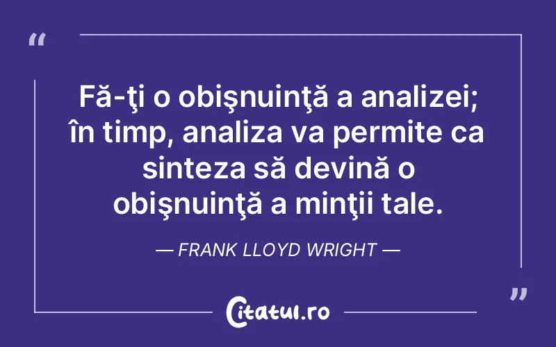 Citat Frank Lloyd Wright - citate viata