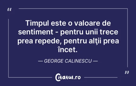 Timpul nu trece mai repede ca altădată...