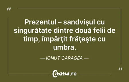 Timpul nu-i decât un angajat al nimicni... Timpul nu-i decât un angajat al nimicni...