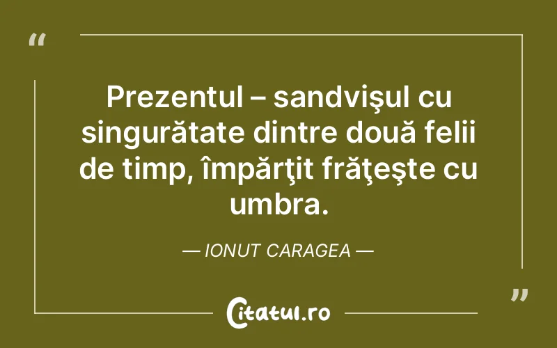 Citat Ionut Caragea - citate viata