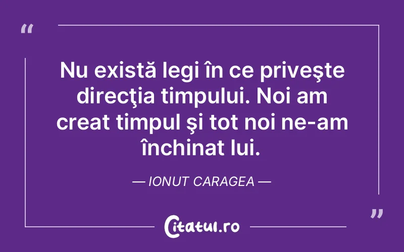 Citat Ionut Caragea - citate viata