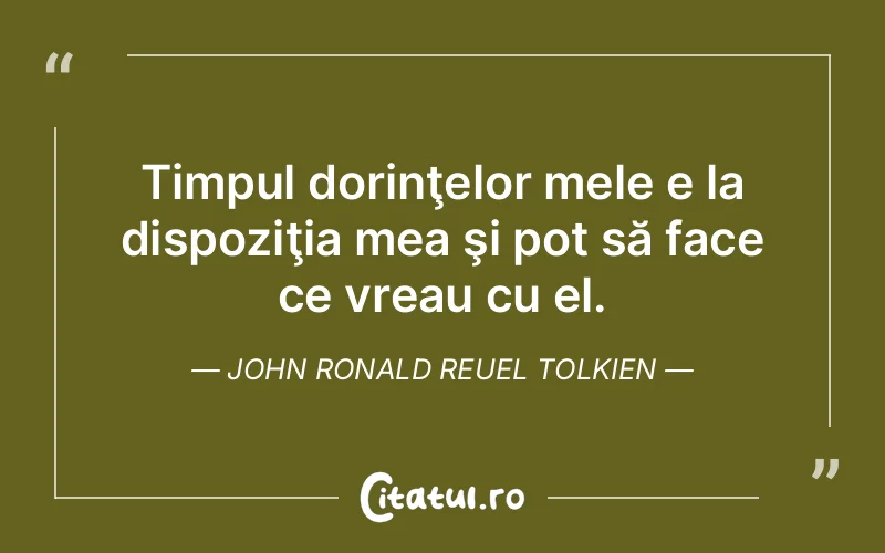 Citat John Ronald Reuel Tolkien - citate viata
