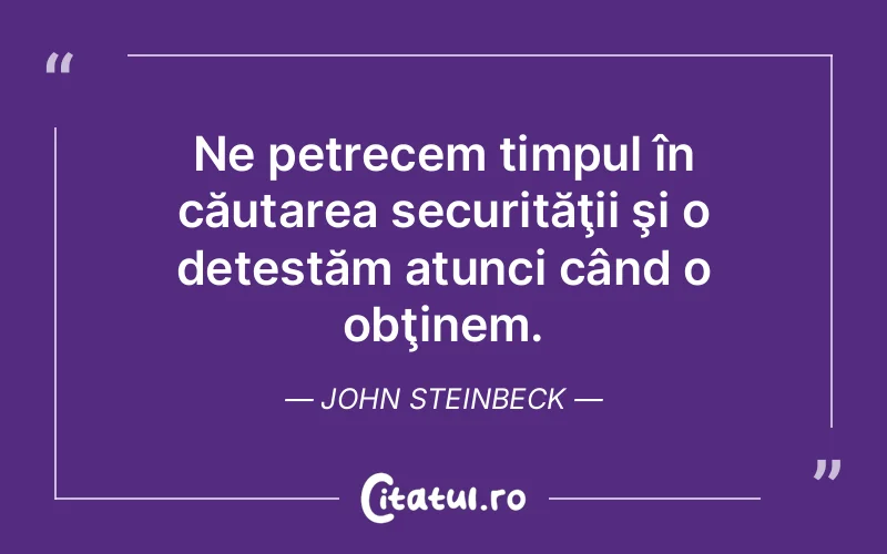 Citat John Steinbeck - citate viata