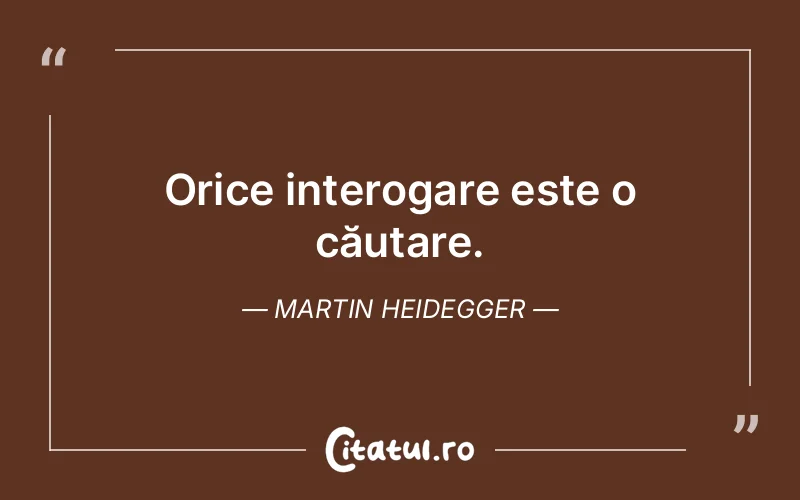 Citat Martin Heidegger - citate viata