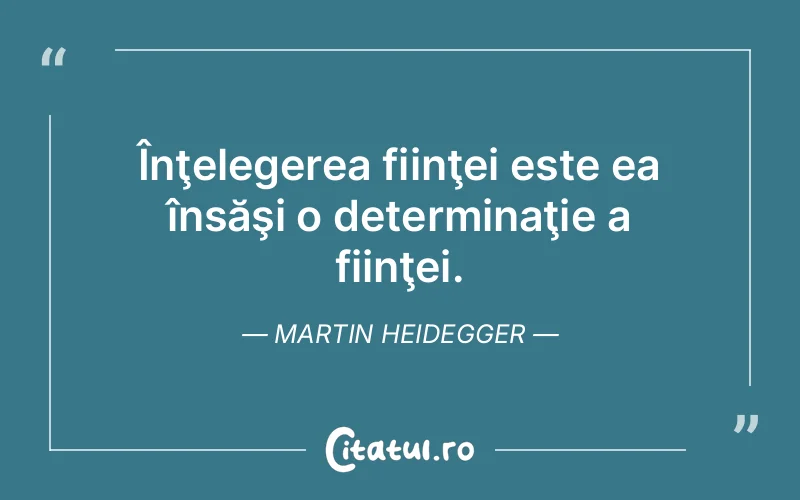 Citat Martin Heidegger - citate viata