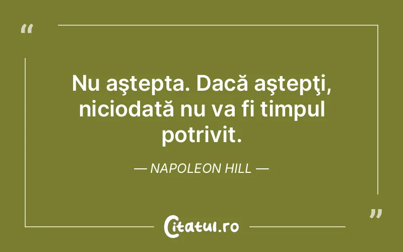 Citat Napoleon Hill - citate viata