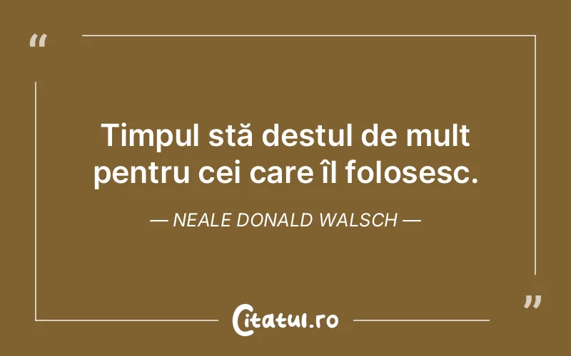 Citat Neale Donald Walsch - citate viata
