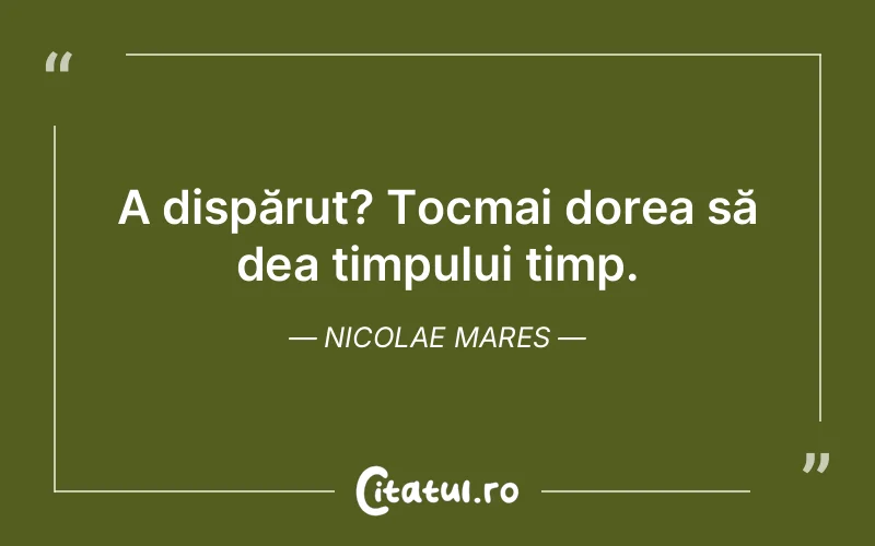 Citat Nicolae Mares - citate viata