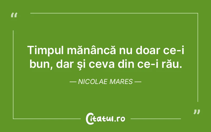 Citat Nicolae Mares - citate viata