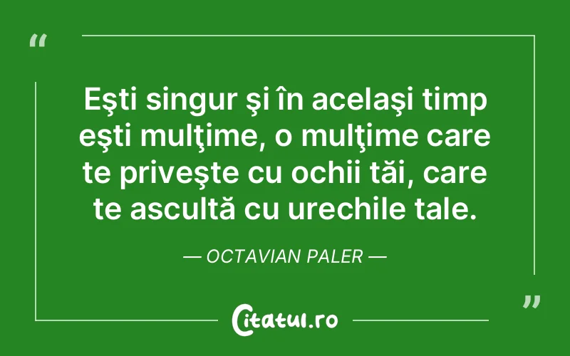 Citat Octavian Paler - citate viata