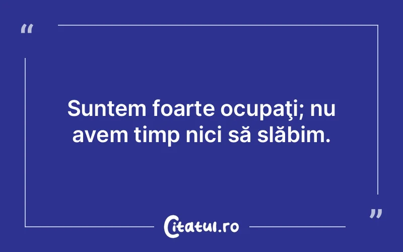 Citat Autor necunoscut - citate viata