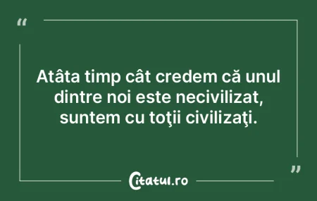 Cunoaşterea e un mod de a te lăsa de f...