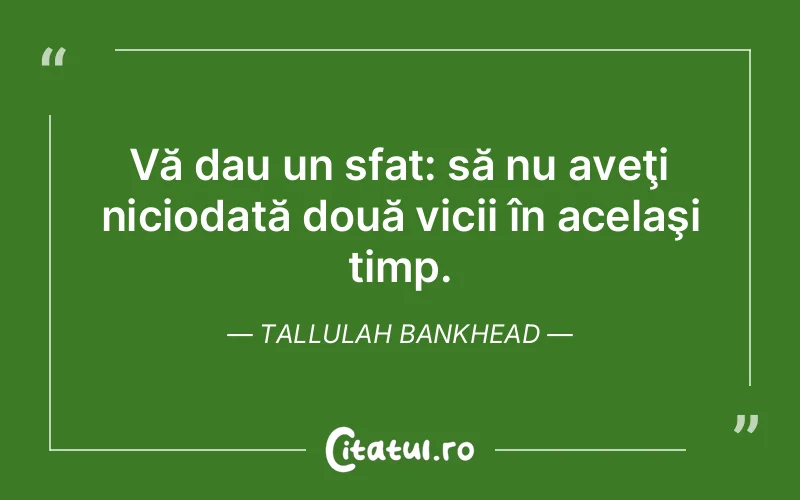 Citat Tallulah Bankhead - citate viata