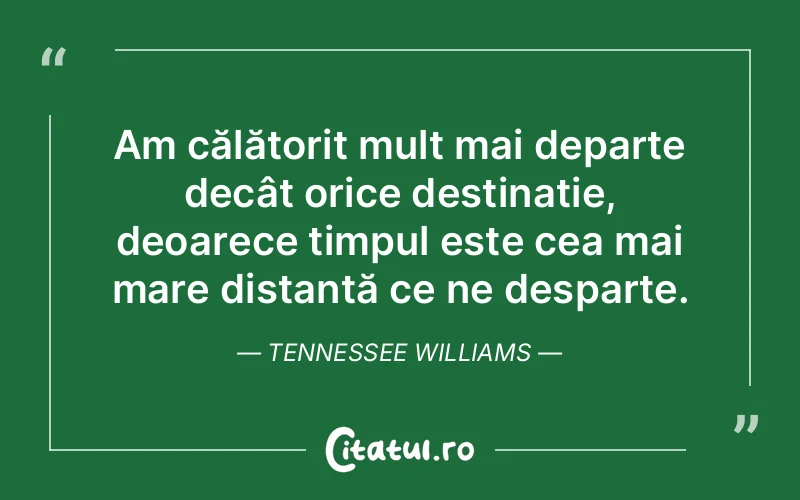 Citat Tennessee Williams - citate viata