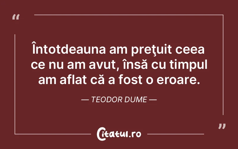 Citat Teodor Dume - citate viata
