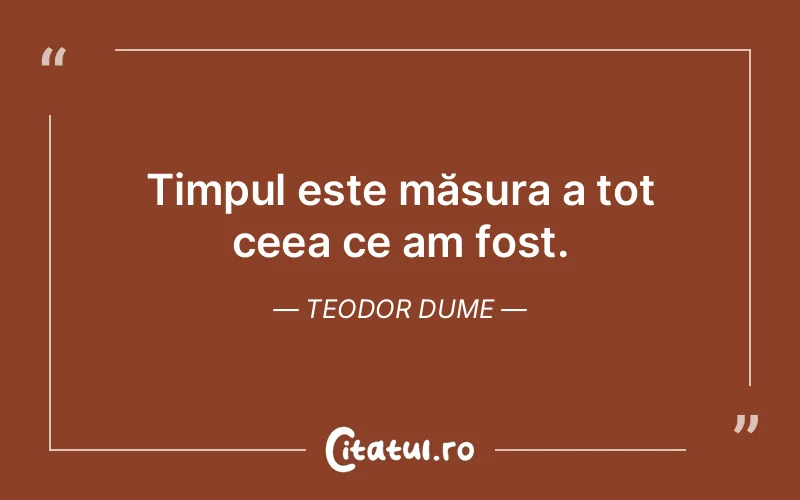 Citat Teodor Dume - citate viata