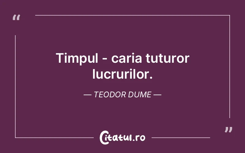 Citat Teodor Dume - citate viata