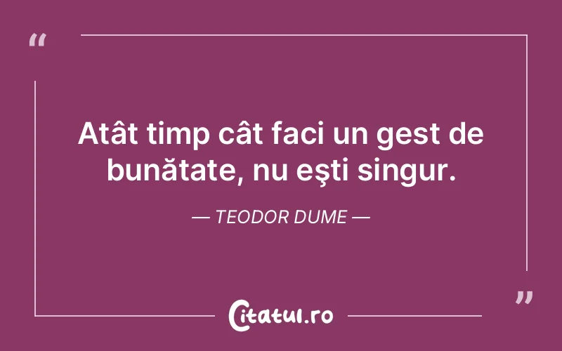Citat Teodor Dume - citate viata