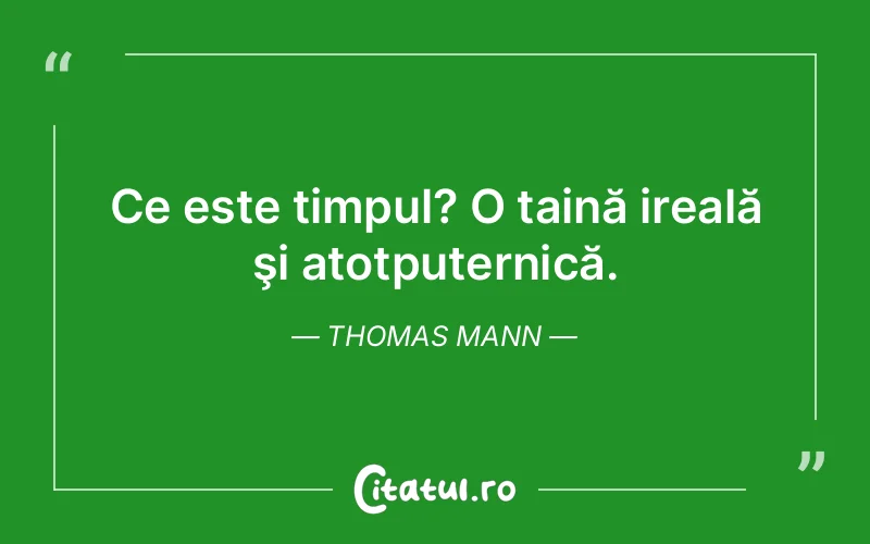 Citat Thomas Mann - citate viata