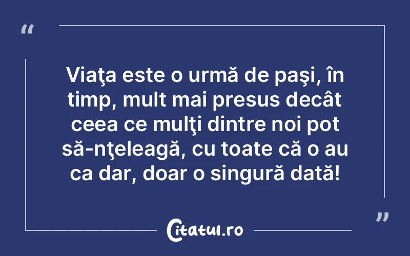 Citat Autor necunoscut - citate viata