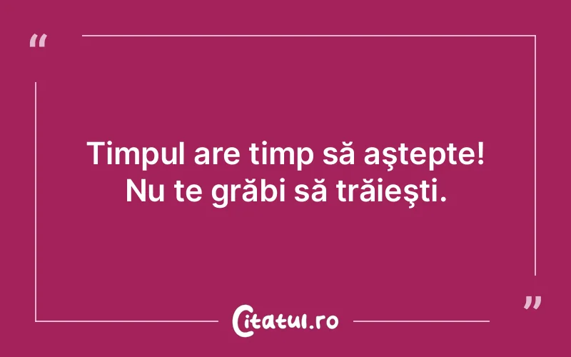 Citat Autor necunoscut - citate viata