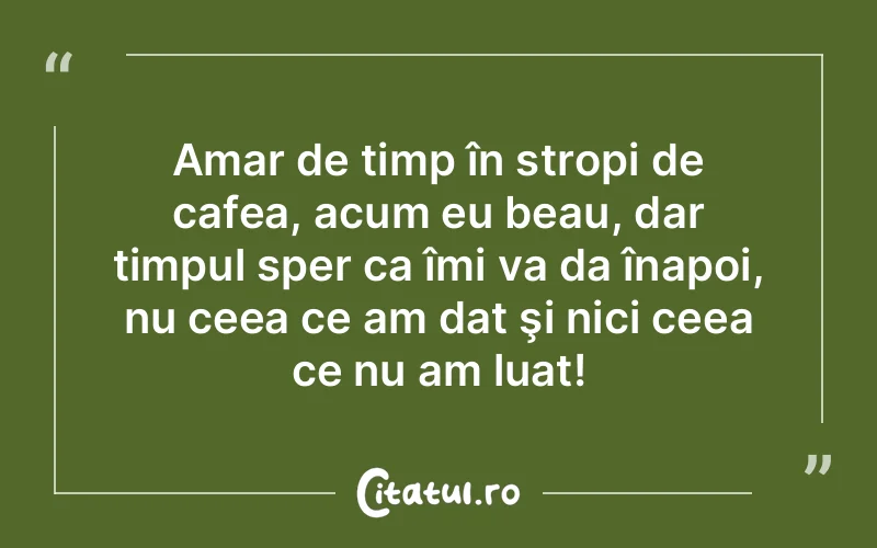 Citat Autor necunoscut - citate viata