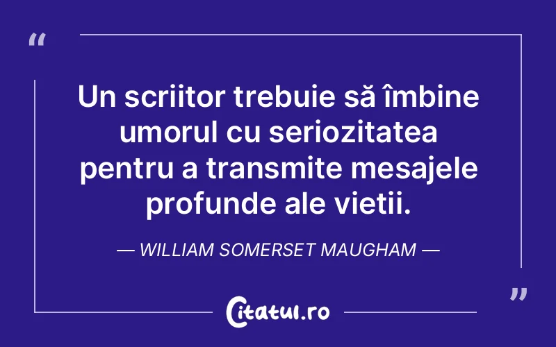 Citat William Somerset Maugham - citate viata