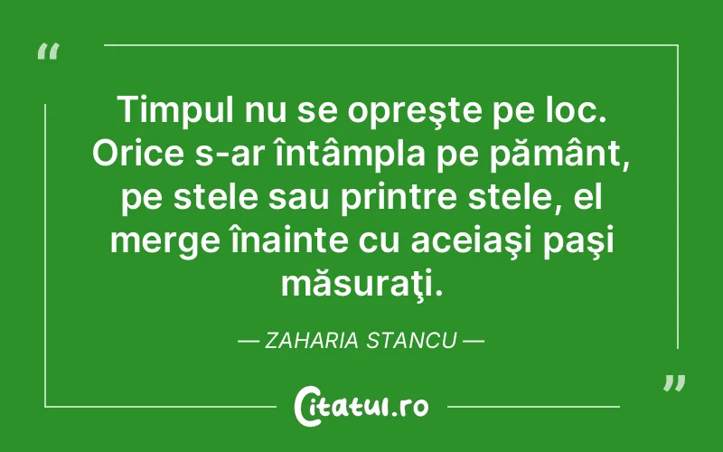 Citat Zaharia Stancu - citate viata