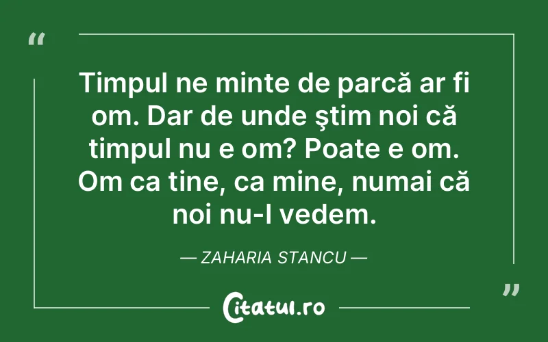 Citat Zaharia Stancu - citate viata