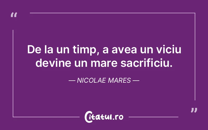 Citat Nicolae Mares - citate viata