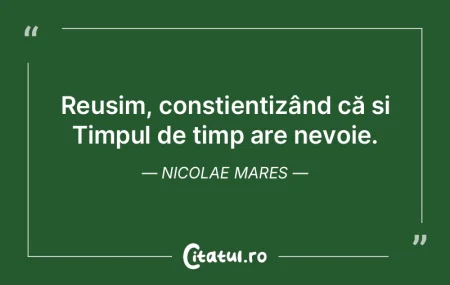 Timpul scurs nu-l mai întâlnești; el ... Timpul scurs nu-l mai întâlnești; el ...