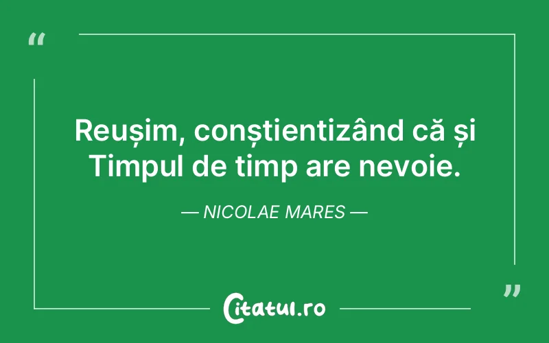 Citat Nicolae Mares - citate viata