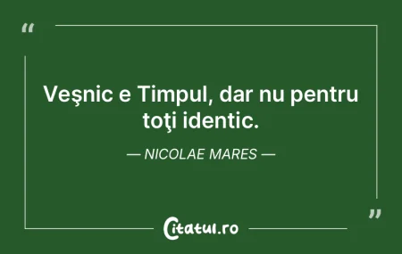 Nu vei găsi niciodată timpul potrivit ... Nu vei găsi niciodată timpul potrivit ...