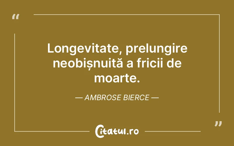 Citat Ambrose Bierce - citate viata