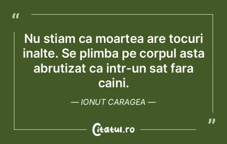 Religia mea este de a trăi şi a muri f... Religia mea este de a trăi şi a muri f...