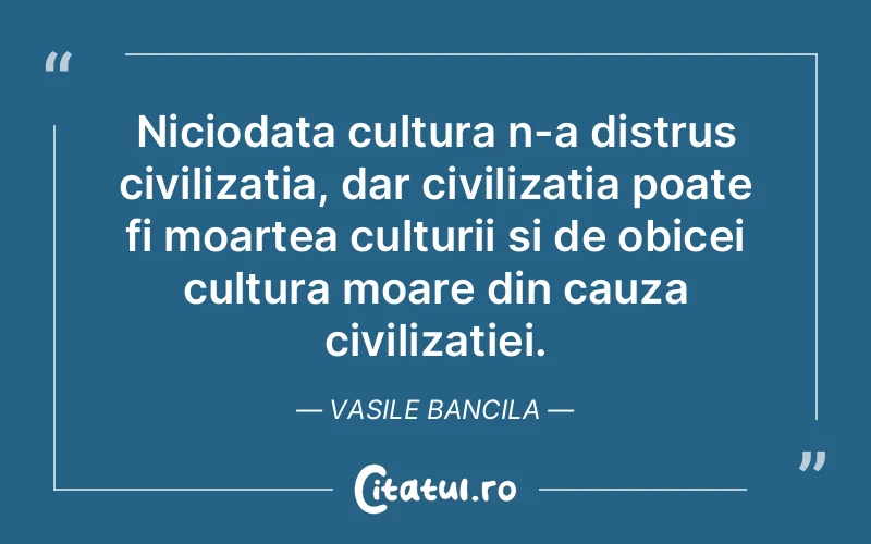 Citat Vasile Bancila - citate viata
