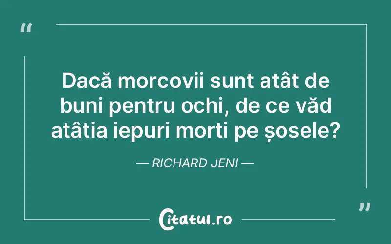 Citat Richard Jeni - citate viata