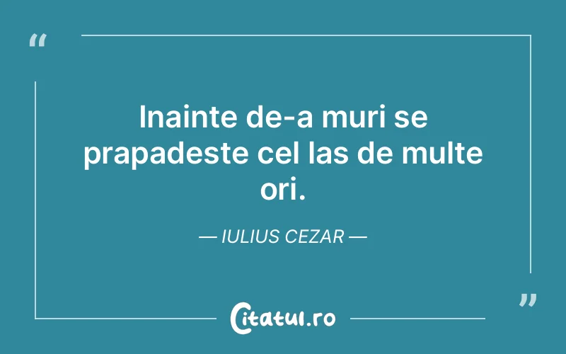 Citat Iulius Cezar - citate viata