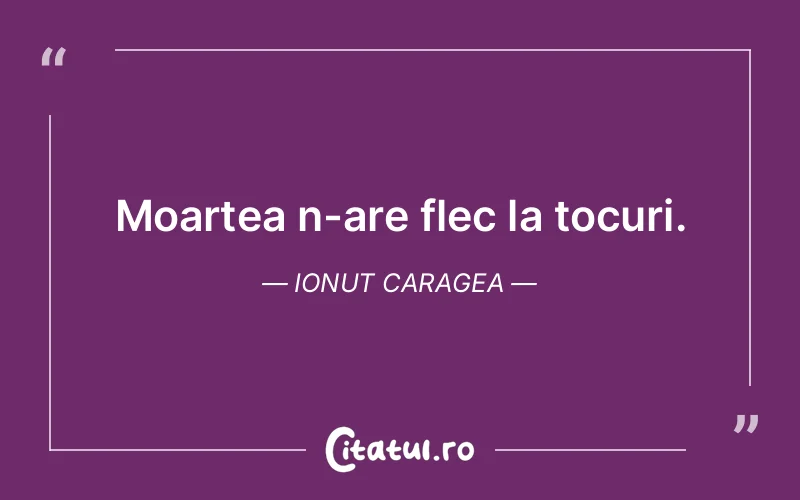 Citat Ionut Caragea - citate viata