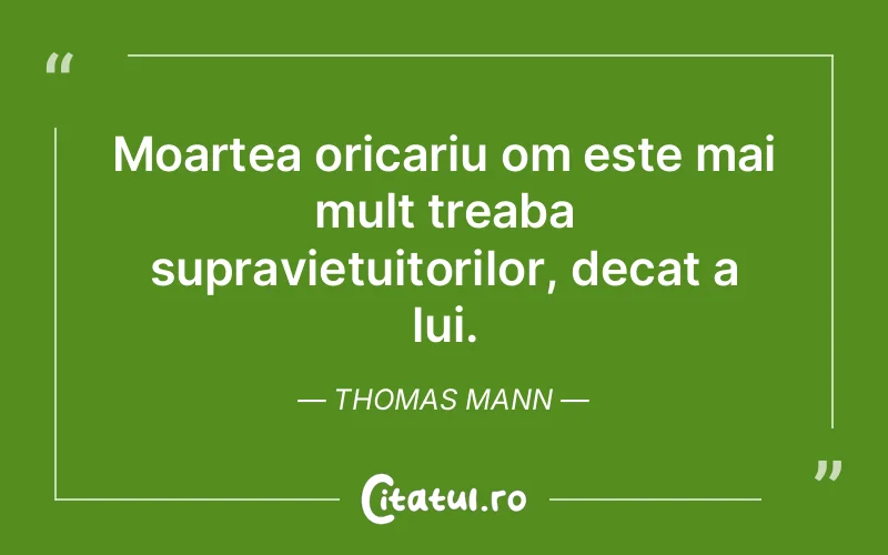 Citat Thomas Mann - citate viata