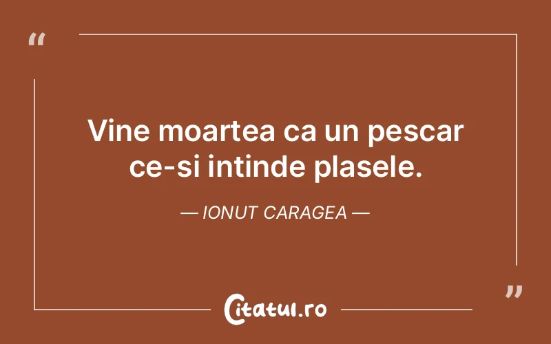 Citat Ionut Caragea - citate viata