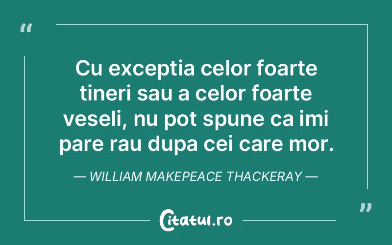 Citat William Makepeace Thackeray - citate viata