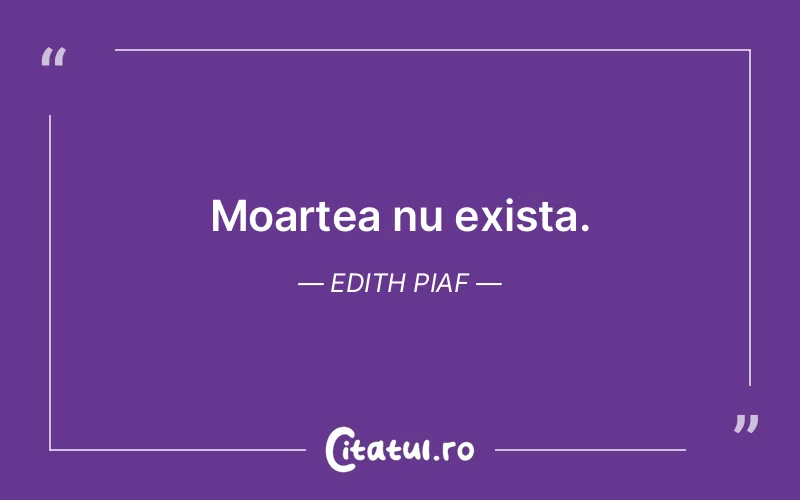 Citat Edith Piaf - citate viata