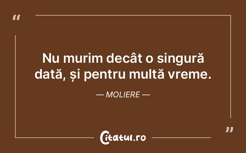 Citat Moliere - citate viata
