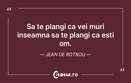 Moartea e suma tuturor renuntarilor. Val...