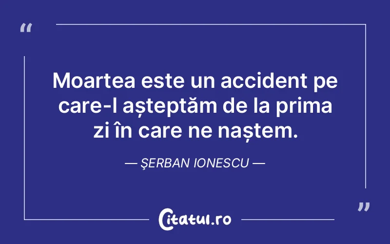 Citat Autor necunoscut - citate viata