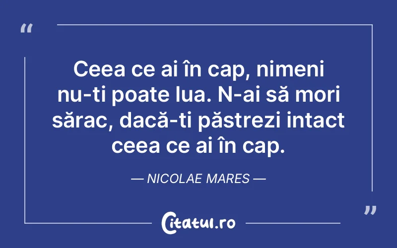 Citat Nicolae Mares - citate viata
