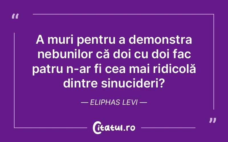 Citat Eliphas Levi - citate viata