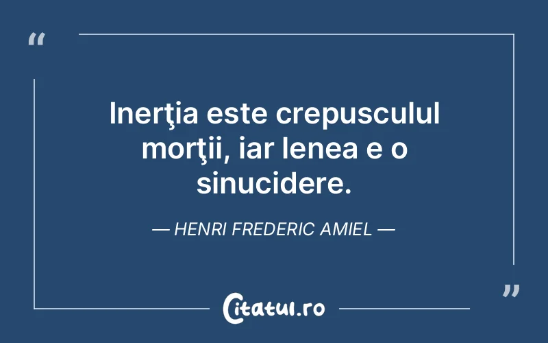 Citat Henri Frederic Amiel - citate viata